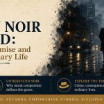 American Noir Explained blog banner featuring a rain-soaked city street, a lone noir figure, desk papers and lamp, with the headline Crime, Moral Compromise and the Darkness of Ordinary Life.
